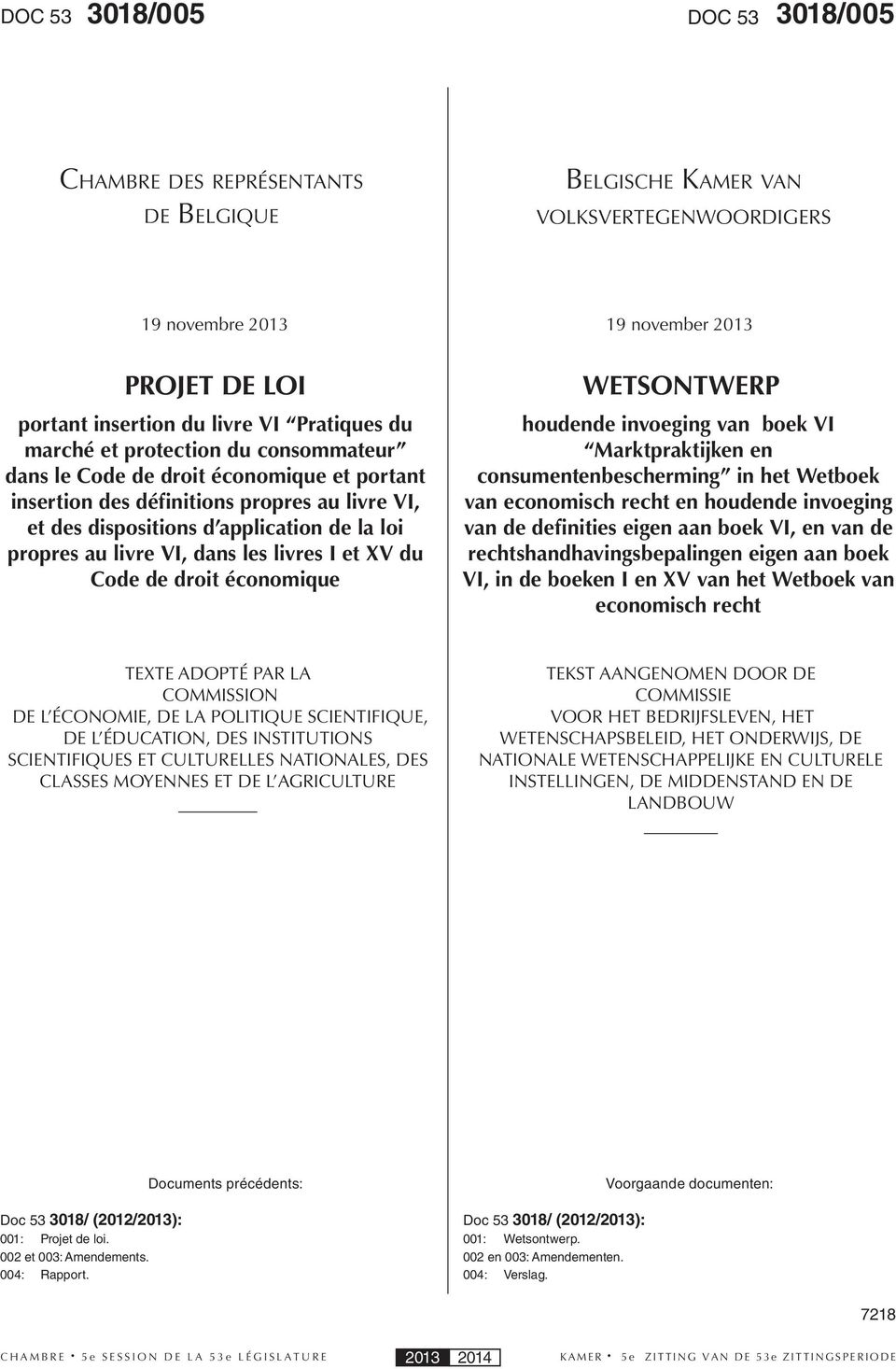 I et XV du Code de droit économique 19 november 2013 WETSONTWERP houdende invoeging van boek VI Marktpraktijken en consumentenbescherming in het Wetboek van economisch recht en houdende invoeging van