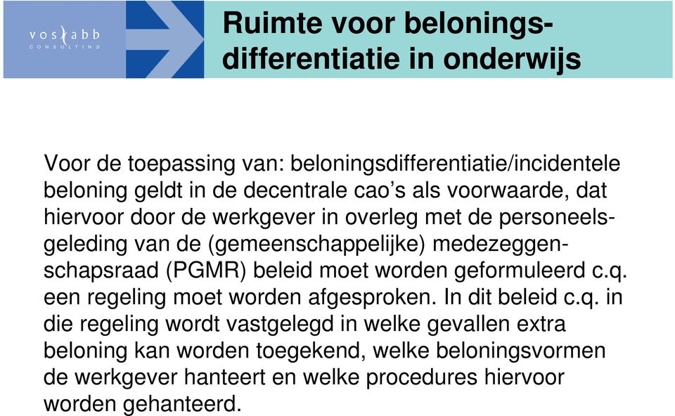 medezeggenschapsraad (PGMR) beleid moet worden geformuleerd c.q.