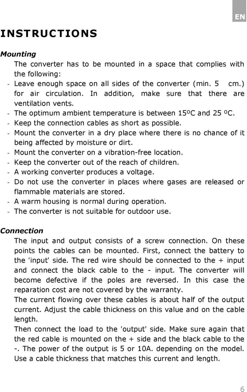 - Mount the converter in a dry place where there is no chance of it being affected by moisture or dirt. - Mount the converter on a vibration-free location.