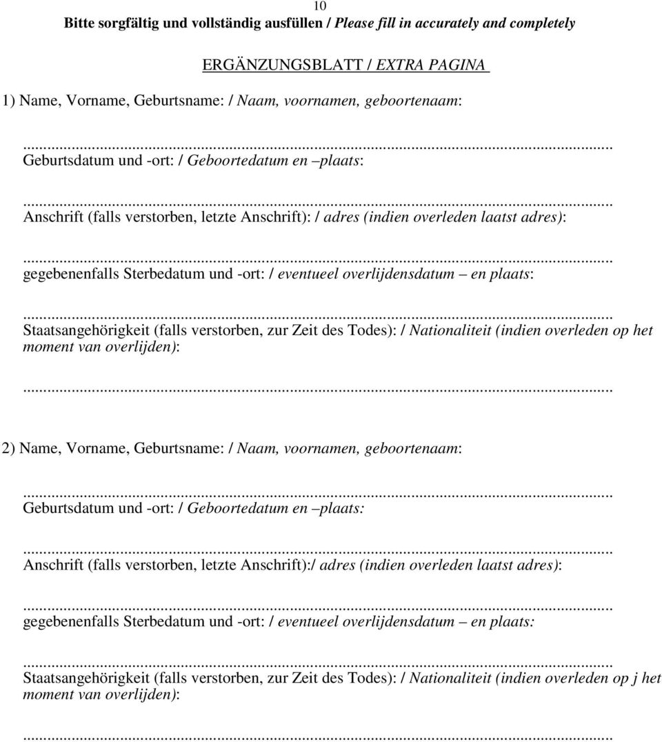 overleden op het moment van overlijden): 2) Name, Vorname, Geburtsname: / Naam, voornamen, geboortenaam: Geburtsdatum und -ort: / Geboortedatum en plaats: Anschrift (falls verstorben, letzte