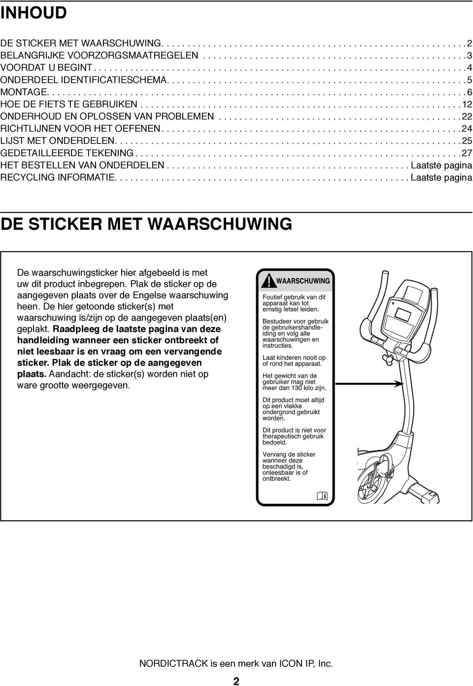 .........................................................24 LIJST MET ONDERDELEN...................................................................25 GEDETAILLEERDE TEKENING.