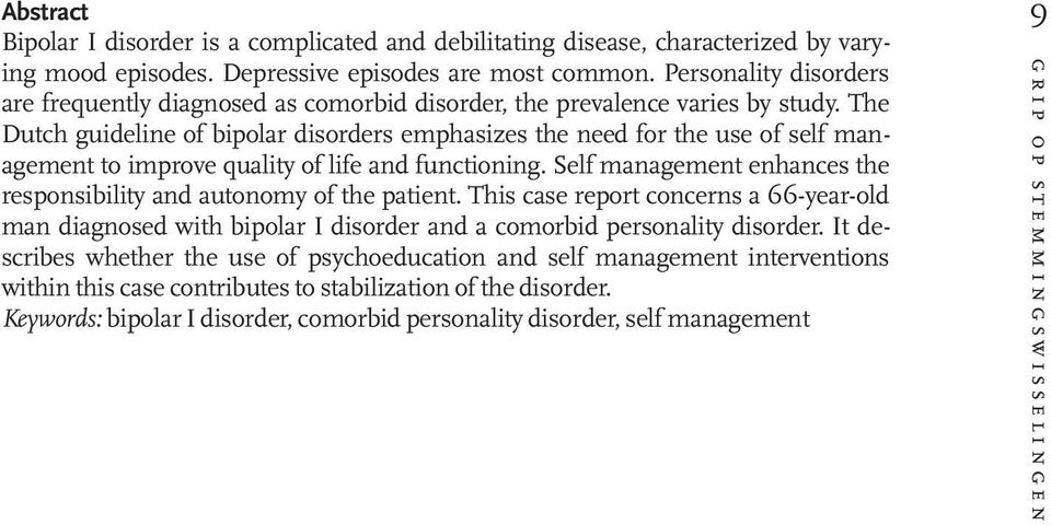 The Dutch guideline of bipolar disorders emphasizes the need for the use of self management to improve quality of life and functioning.