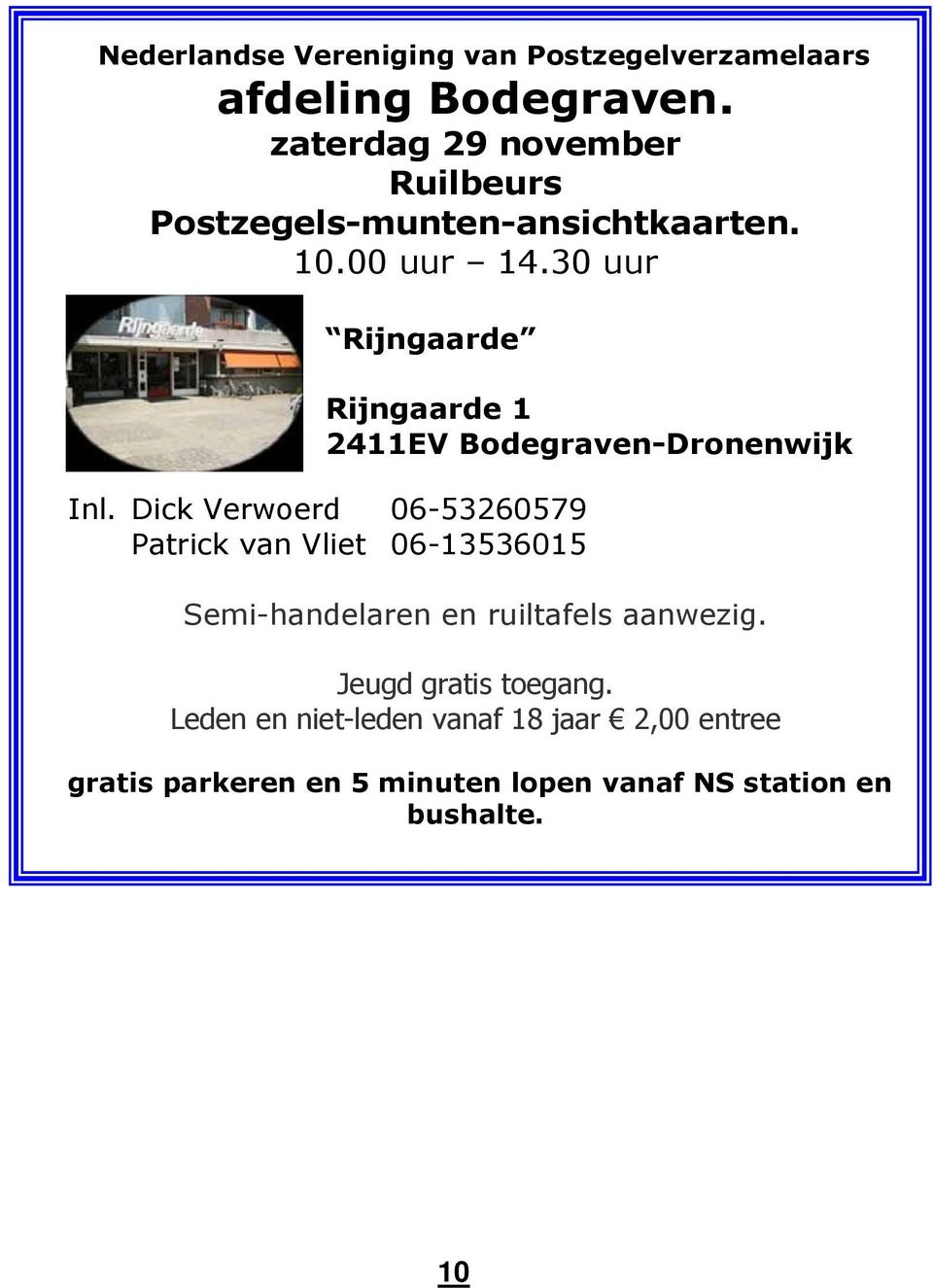 30 uur Rijngaarde Rijngaarde 1 2411EV Bodegraven-Dronenwijk Inl.