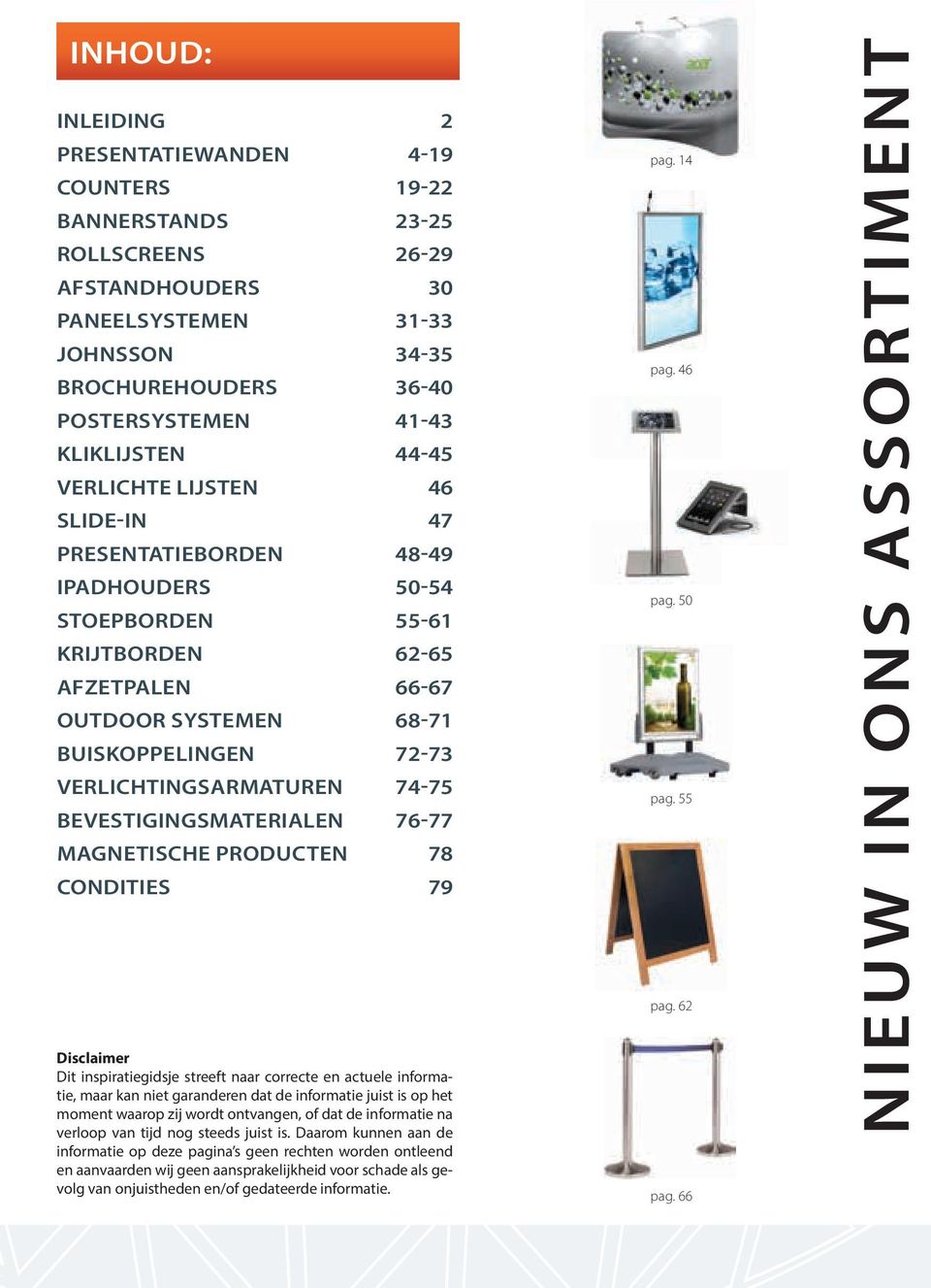 verlichtingsarmaturen 74-75 bevestigingsmaterialen 76-77 magnetische ProduCten 78 Condities 79 Disclaimer Dit inspiratiegidsje streeft naar correcte en actuele informatie, maar kan niet garanderen