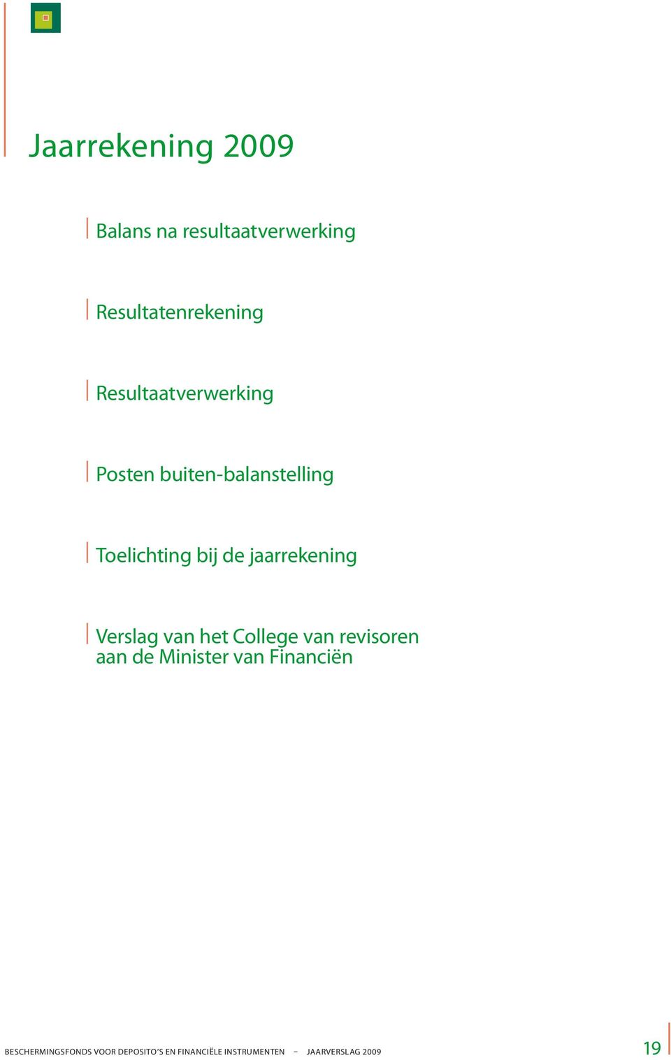 jaarrekening Verslag van het College van revisoren aan de Minister van