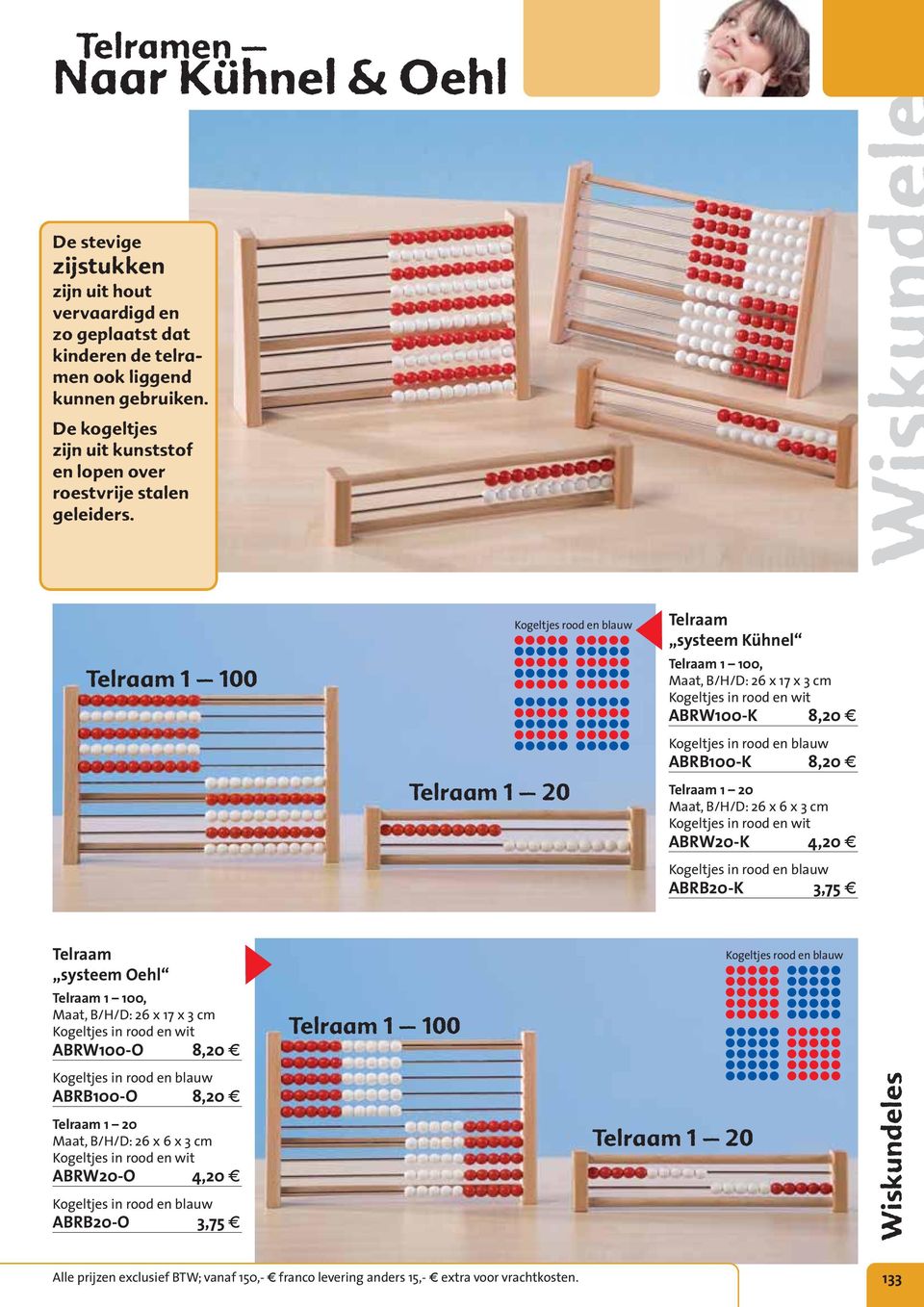 Telraam 1 100 Telraam 1 20 Kogeltjes rood en blauw Telraam systeem Kühnel Telraam 1 100, Maat, B/H/D: 26 x 17 x 3 cm Kogeltjes in rood en wit ABRW100-K 8,20 g Kogeltjes in rood en blauw ABRB100-K