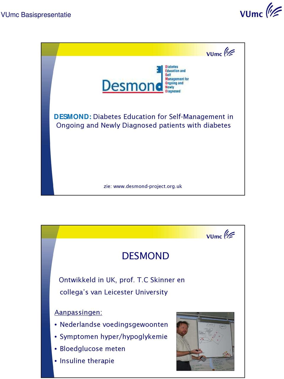 uk DESMOND Ontwikkeld in UK, prof. T.