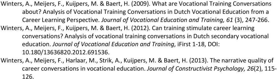 , Meijers, F., Kuijpers, M. & Baert, H. (2012). Can training stimulate career learning conversations? Analysis of vocational training conversations in Dutch secondary vocational education.