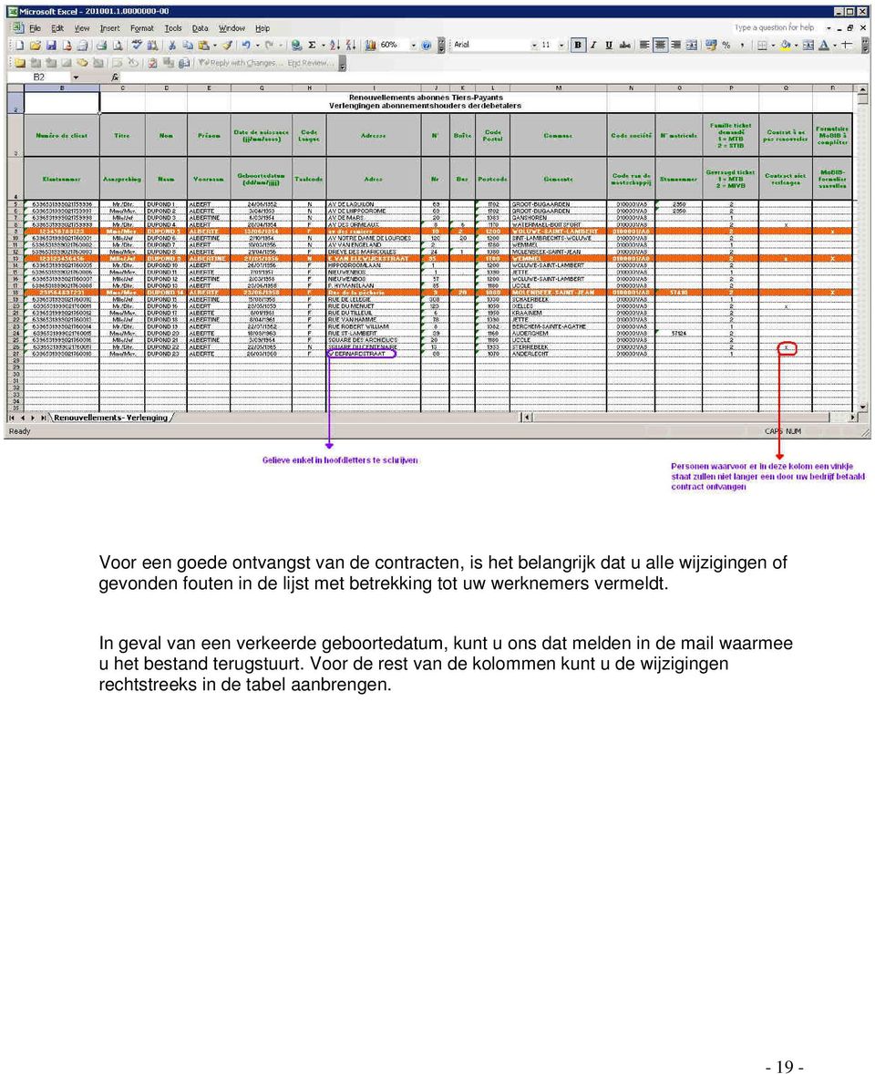 In geval van een verkeerde geboortedatum, kunt u ons dat melden in de mail waarmee u het