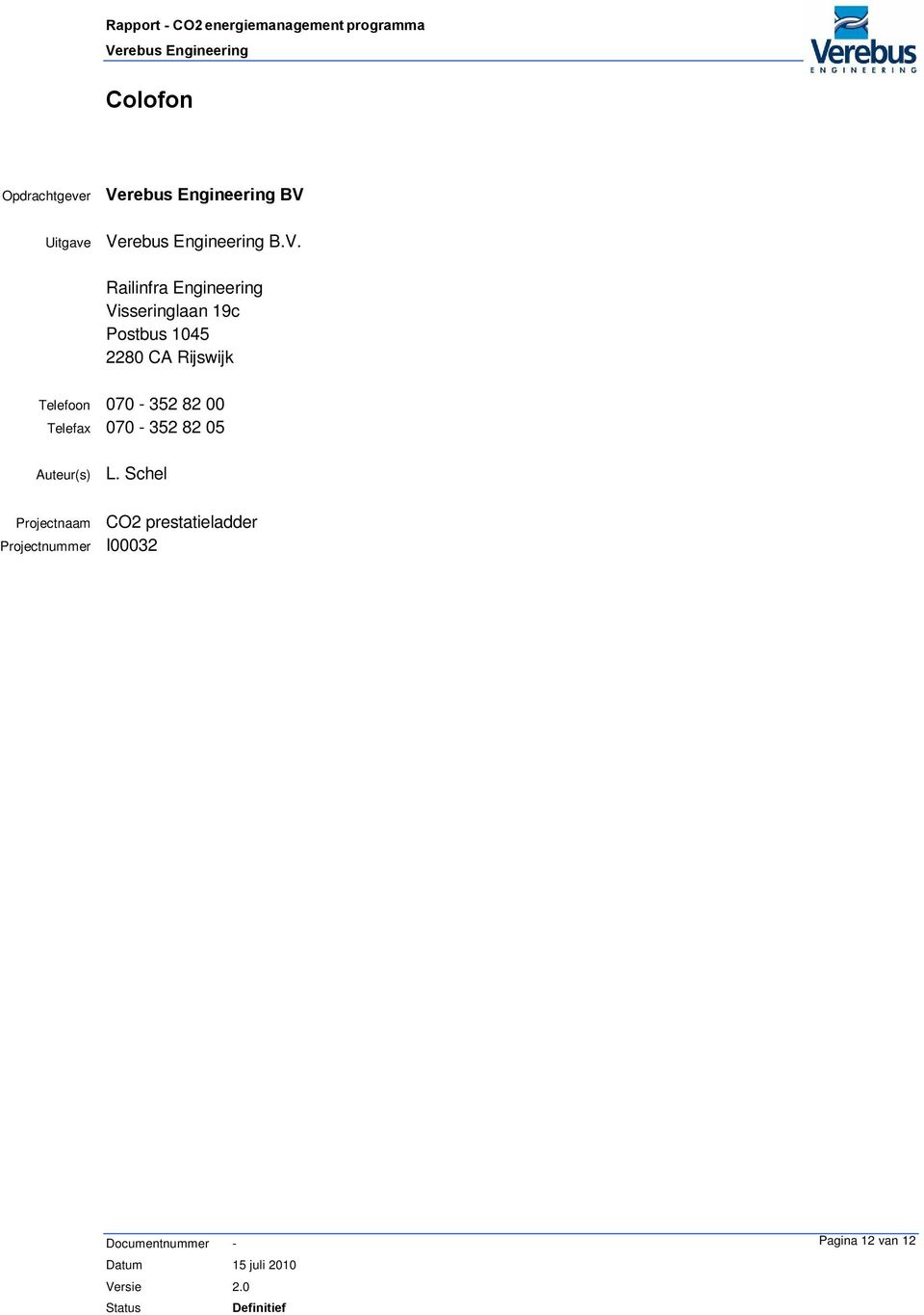 Railinfra Engineering Visseringlaan 19c Postbus 1045 2280 CA