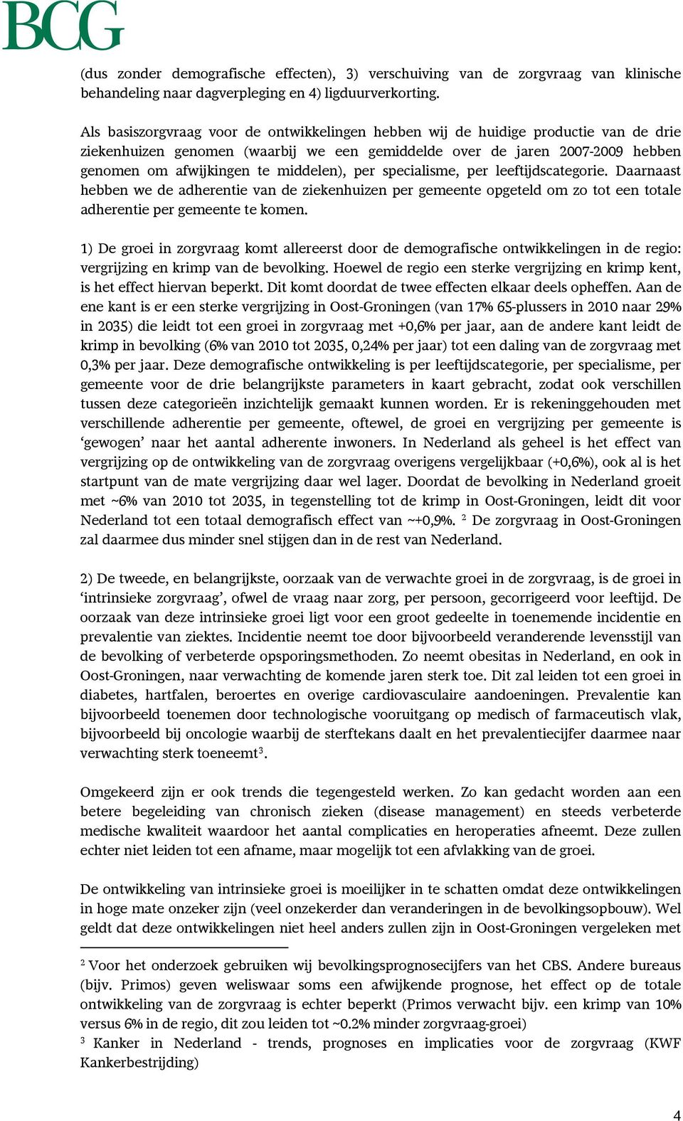 middelen), per specialisme, per leeftijdscategorie. Daarnaast hebben we de adherentie van de ziekenhuizen per gemeente opgeteld om zo tot een totale adherentie per gemeente te komen.