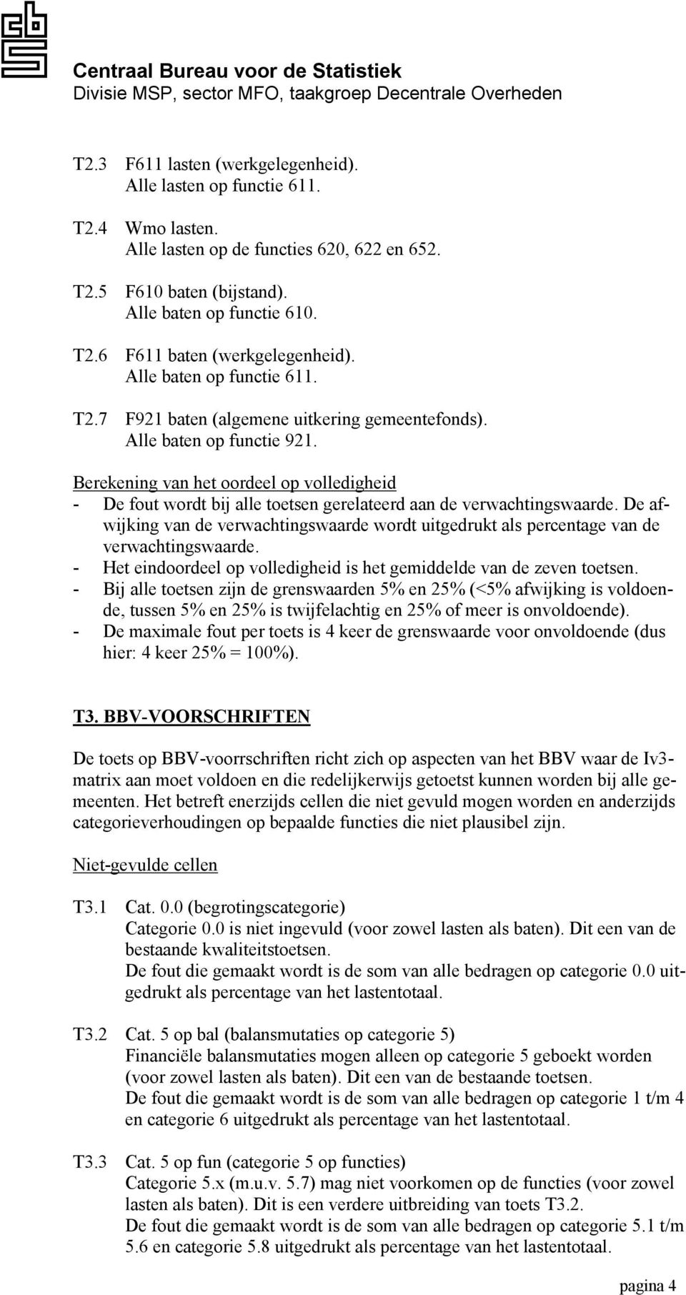 Berekening van het oordeel op volledigheid - De fout wordt bij alle toetsen gerelateerd aan de verwachtingswaarde.