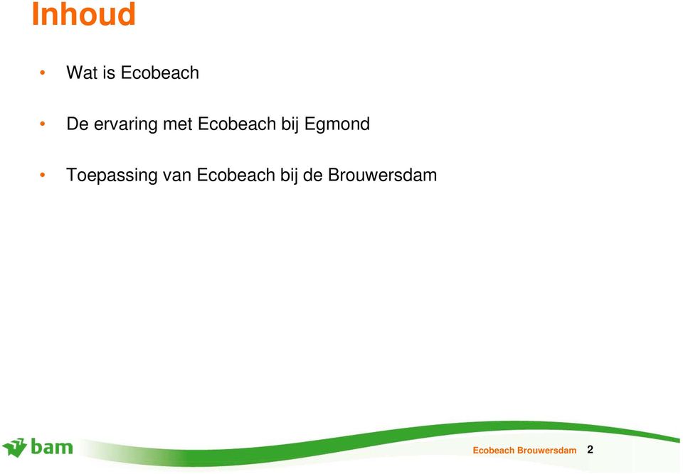 Egmond Toepassing van Ecobeach