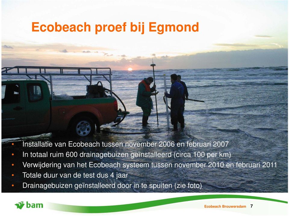 van het Ecobeach systeem tussen november 2010 en februari 2011 Totale duur van de test