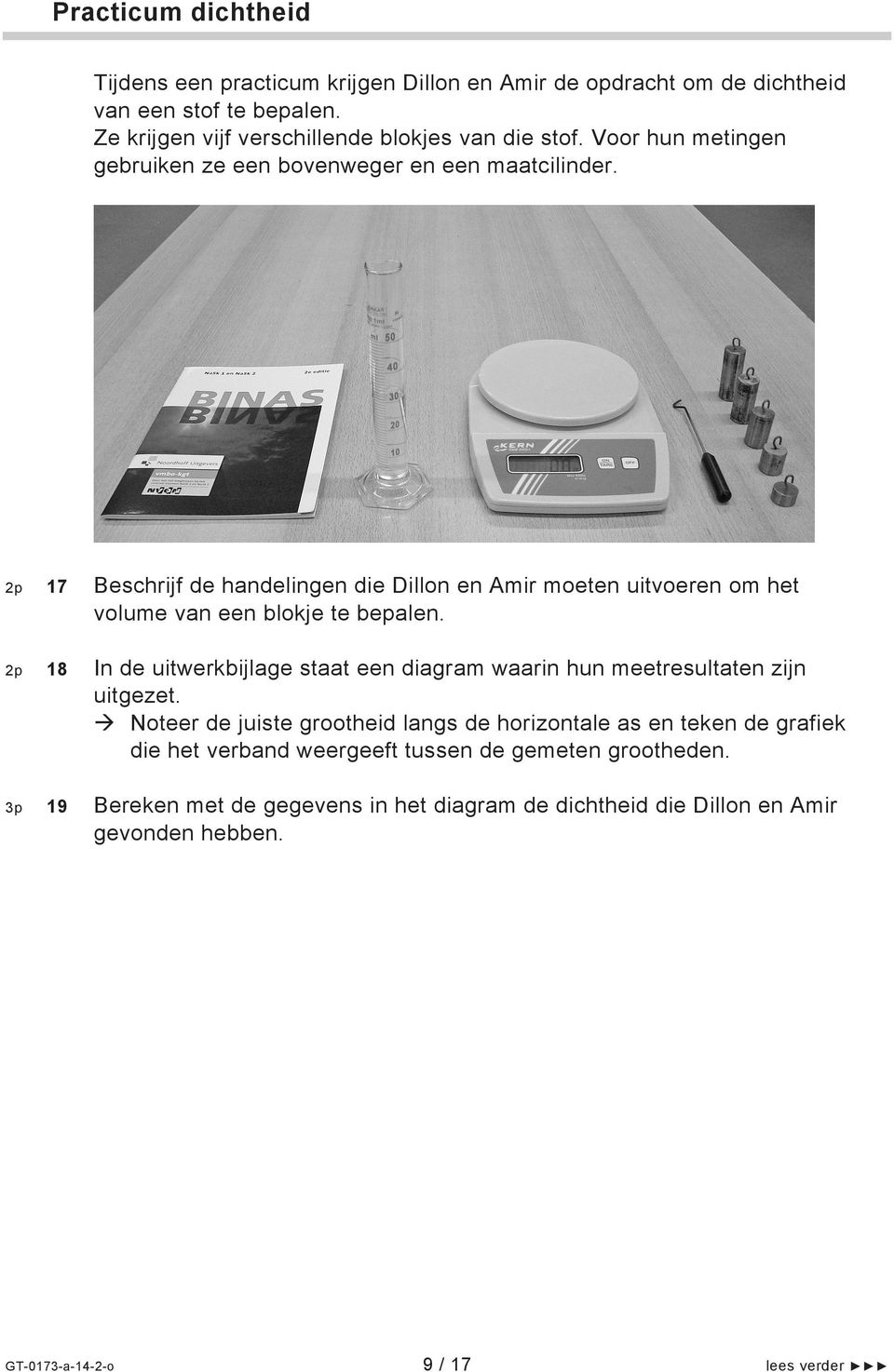 2p 17 Beschrijf de handelingen die Dillon en Amir moeten uitvoeren om het volume van een blokje te bepalen.