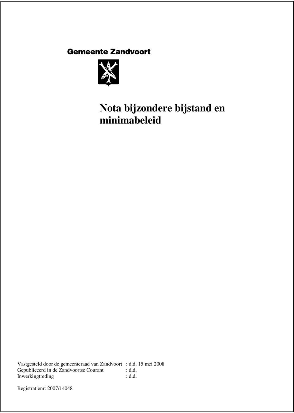 d. 15 mei 2008 Gepubliceerd in de Zandvoortse