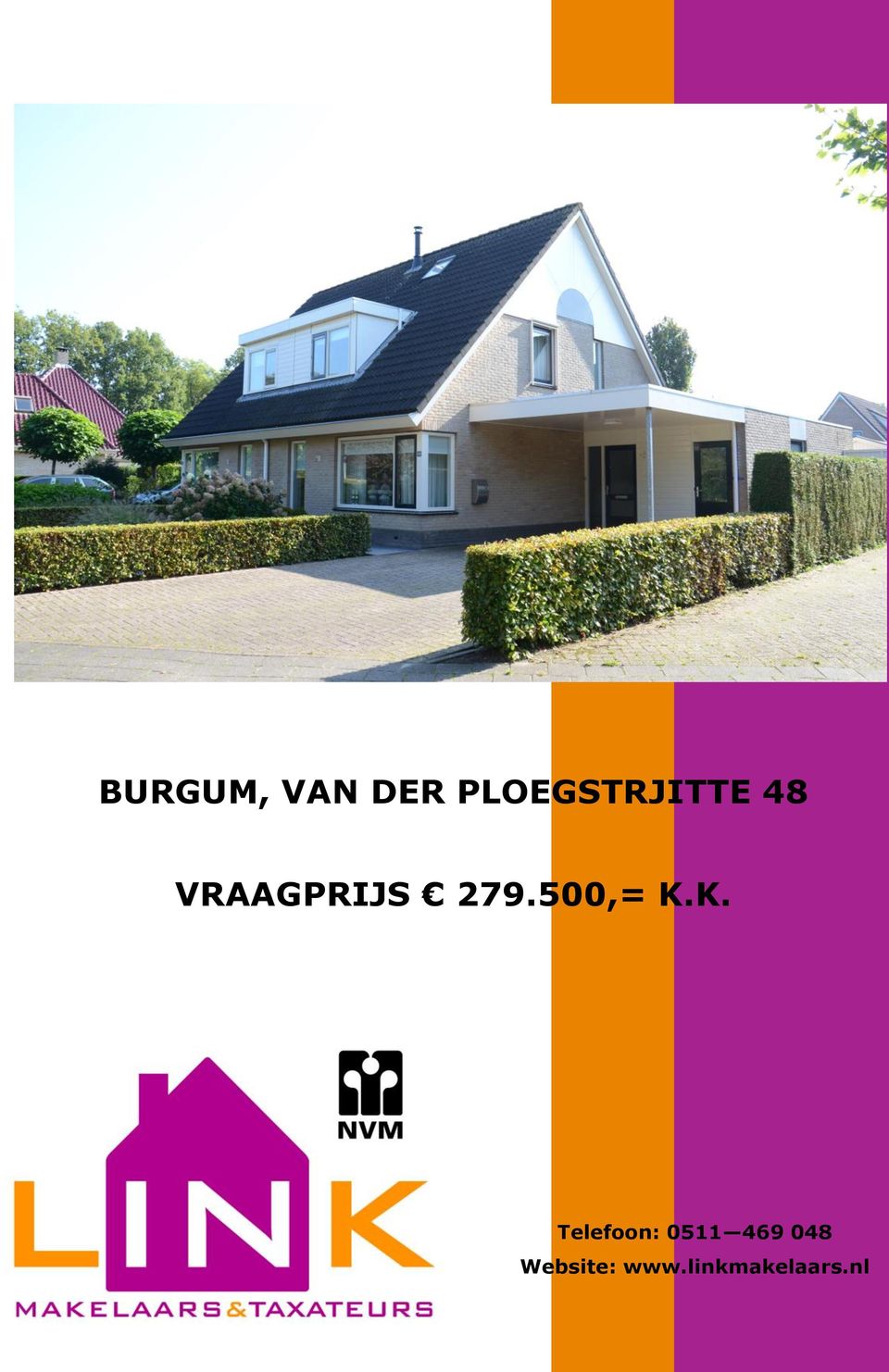 VRAAGPRIJS 279.500,= K.