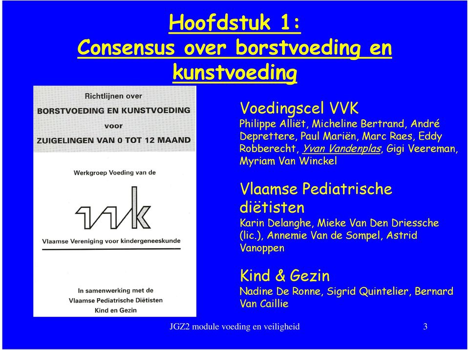 Vlaamse Pediatrische diëtisten Karin Delanghe, Mieke Van Den Driessche (lic.