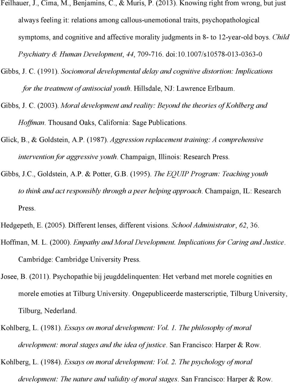 Child Psychiatry & Human Development, 44, 709-716. doi:10.1007/s10578-013-0363-0 Gibbs, J. C. (1991).