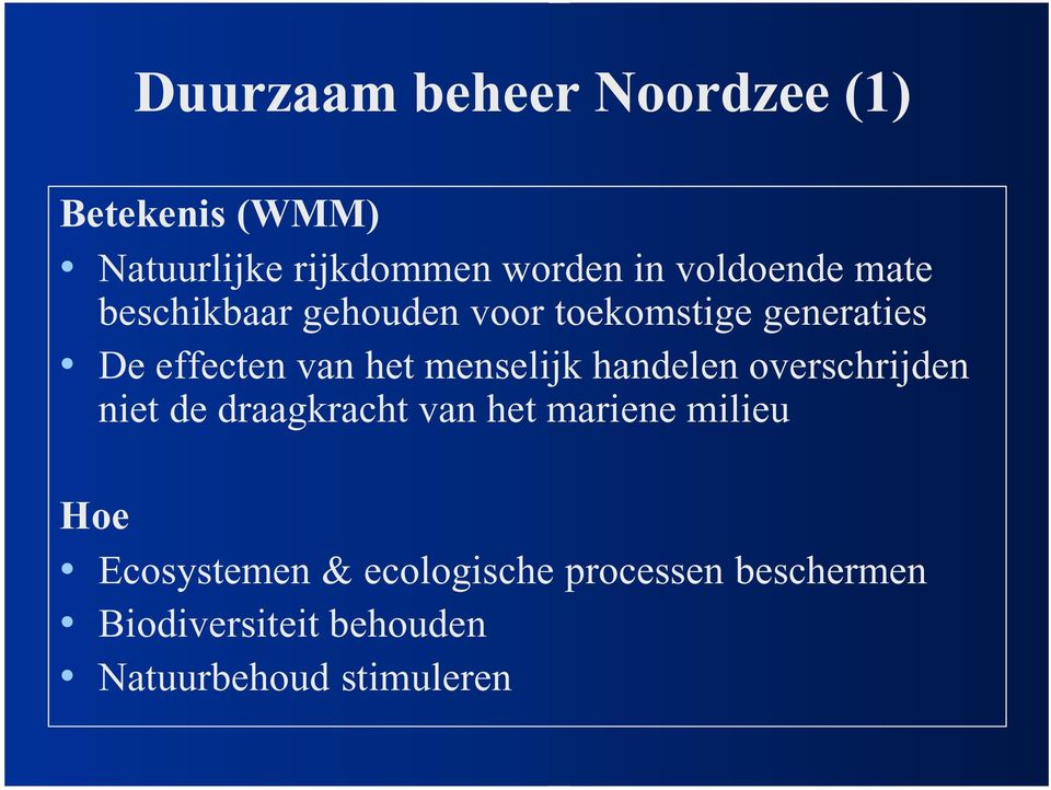 menselijk handelen overschrijden niet de draagkracht van het mariene milieu Hoe