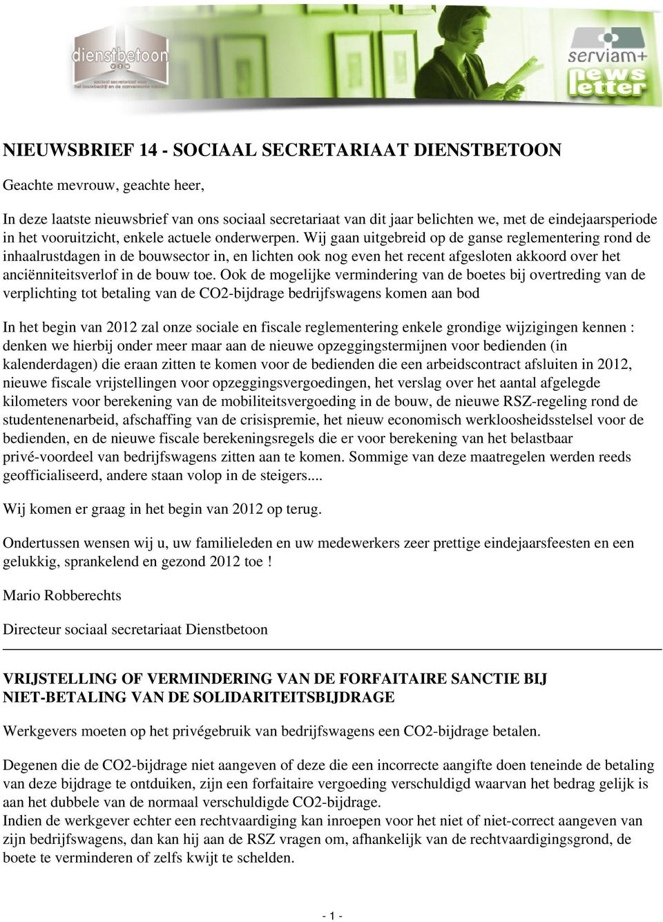 Wij gaan uitgebreid op de ganse reglementering rond de inhaalrustdagen in de bouwsector in, en lichten ook nog even het recent afgesloten akkoord over het anciënniteitsverlof in de bouw toe.