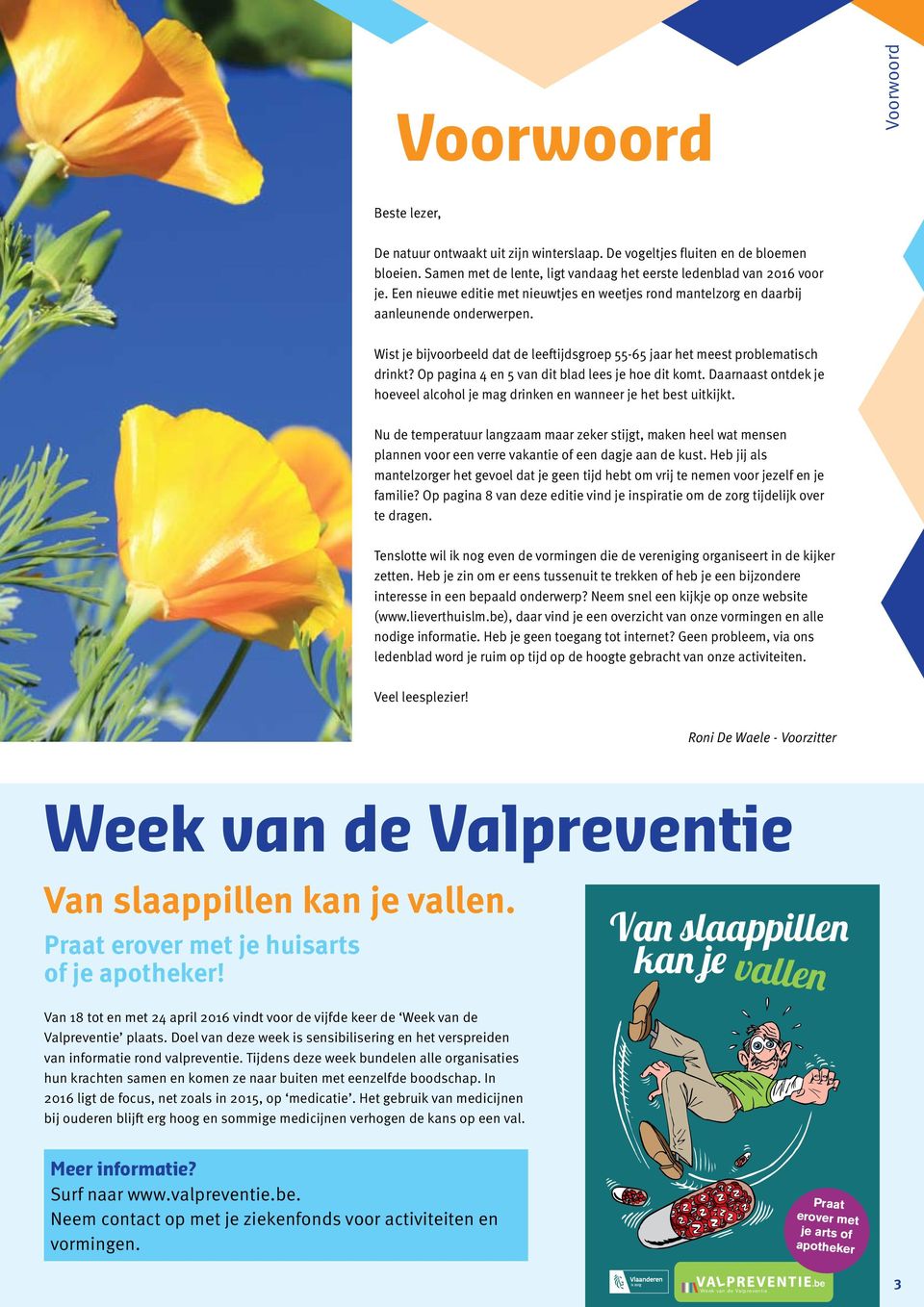 op pagina 4 en 5 van dit blad lees je hoe dit komt. Daarnaast ontdek je hoeveel alcohol je mag drinken en wanneer je het best uitkijkt.