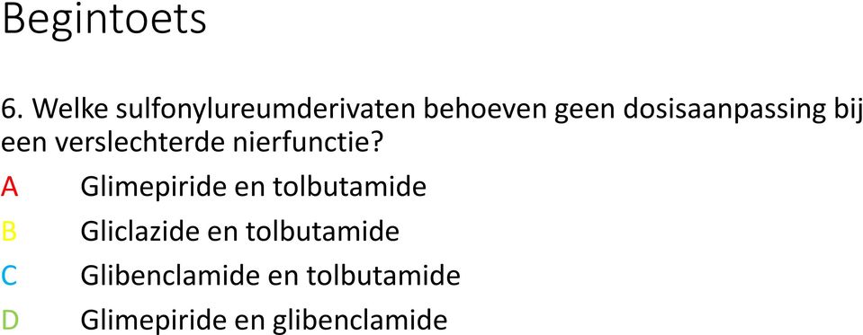 dosisaanpassing bij een verslechterde nierfunctie?