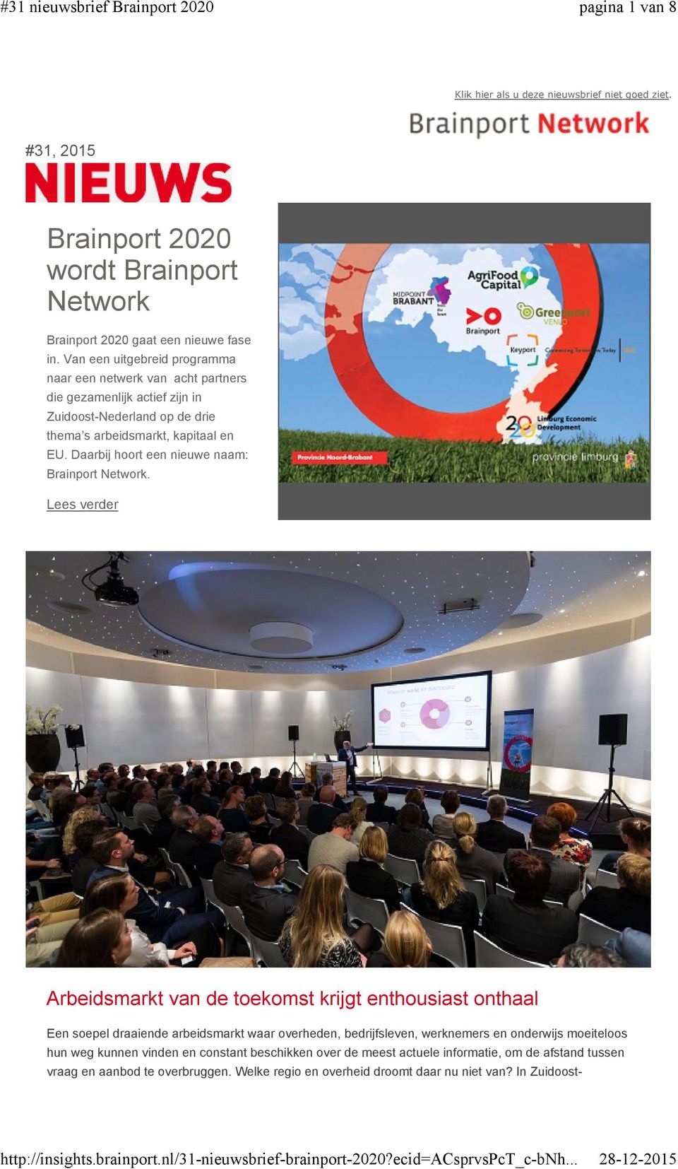 #31, 2015 Brainport 2020 wordt Brainport Network Brainport 2020 gaat een nieuwe fase in.