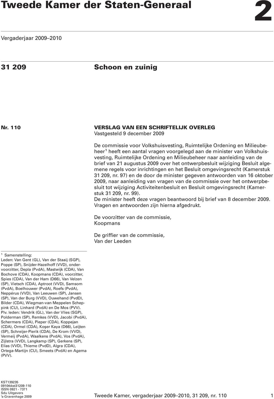 Volkshuisvesting, Ruimtelijke Ordening en Milieubeheer naar aanleiding van de brief van 21 augustus 2009 over het ontwerpbesluit wijziging Besluit algemene regels voor inrichtingen en het Besluit