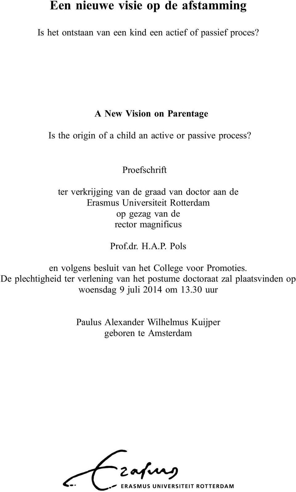 Proefschrift ter verkrijging van de graad van doctor aan de Erasmus Universiteit Rotterdam op gezag van de rector magnificus Prof.dr.