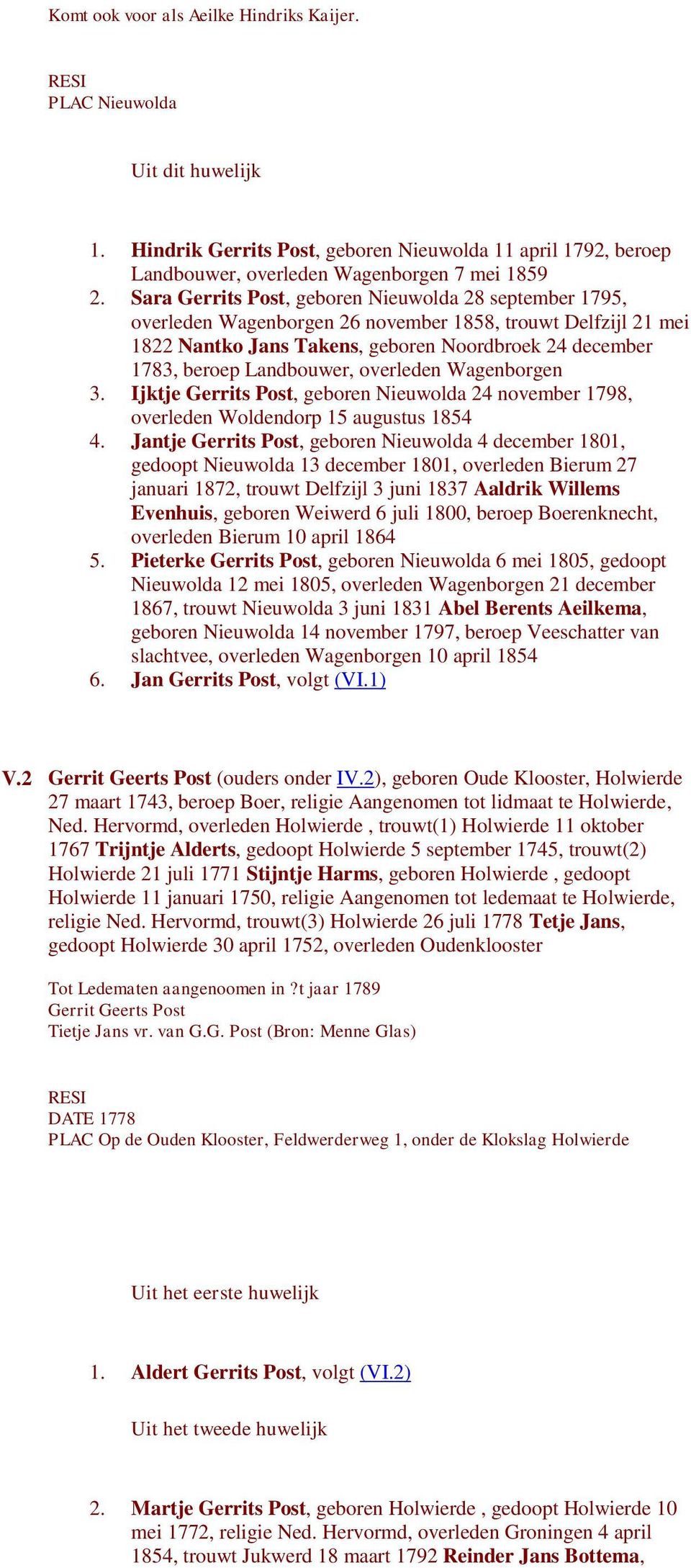 overleden Wagenborgen 3. Ijktje Gerrits Post, geboren Nieuwolda 24 november 1798, overleden Woldendorp 15 augustus 1854 4.