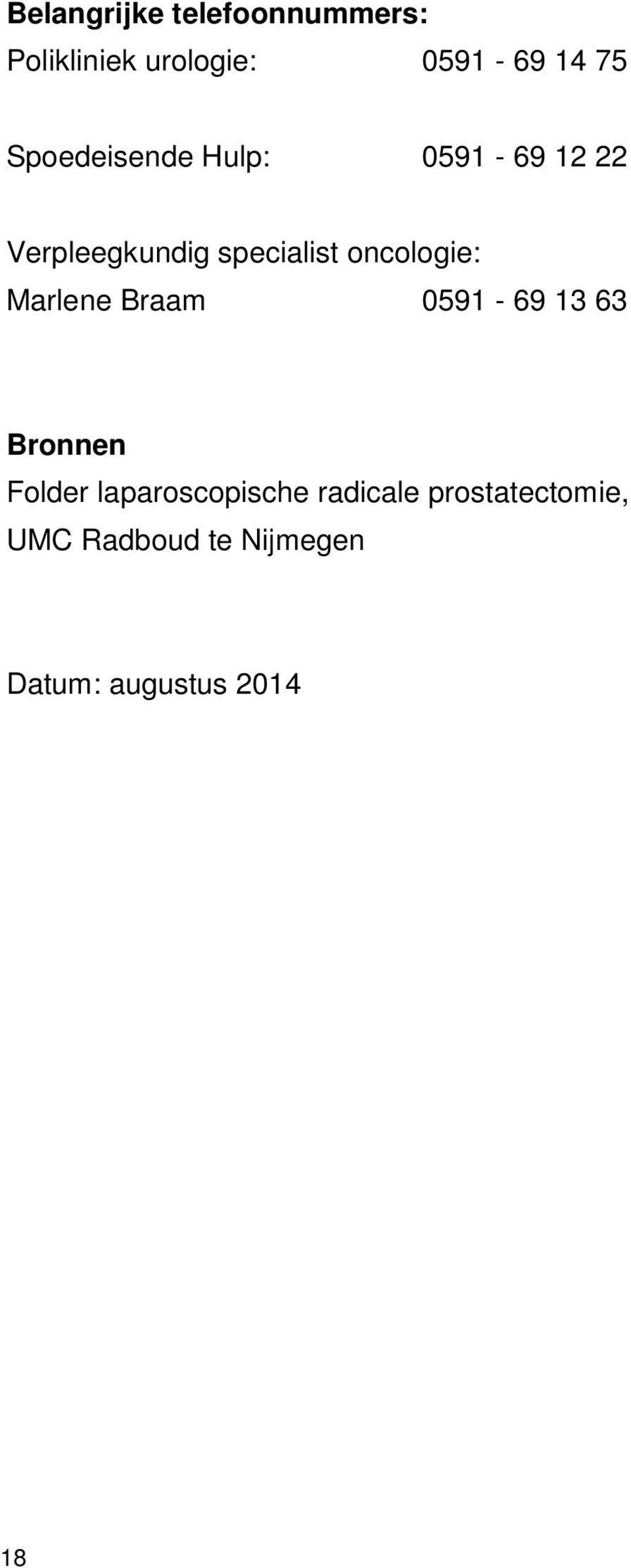 oncologie: Marlene Braam 0591-69 13 63 Bronnen Folder