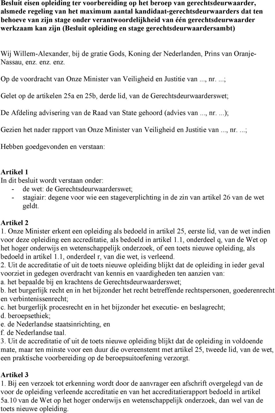 Oranje- Nassau, enz. enz. enz. Op de voordracht van Onze Minister van Veiligheid en Justitie van..., nr.