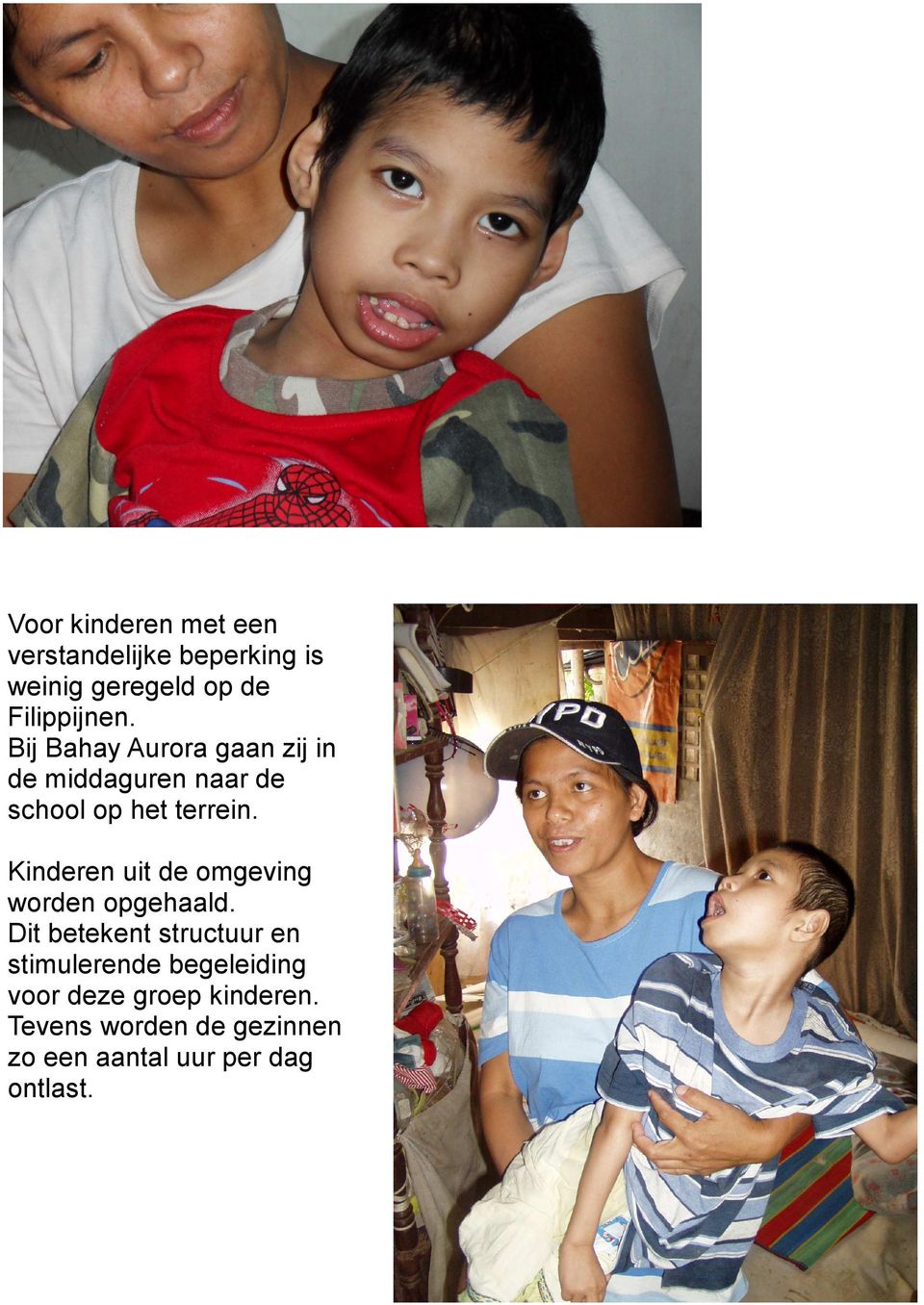 Kinderen uit de omgeving worden opgehaald.