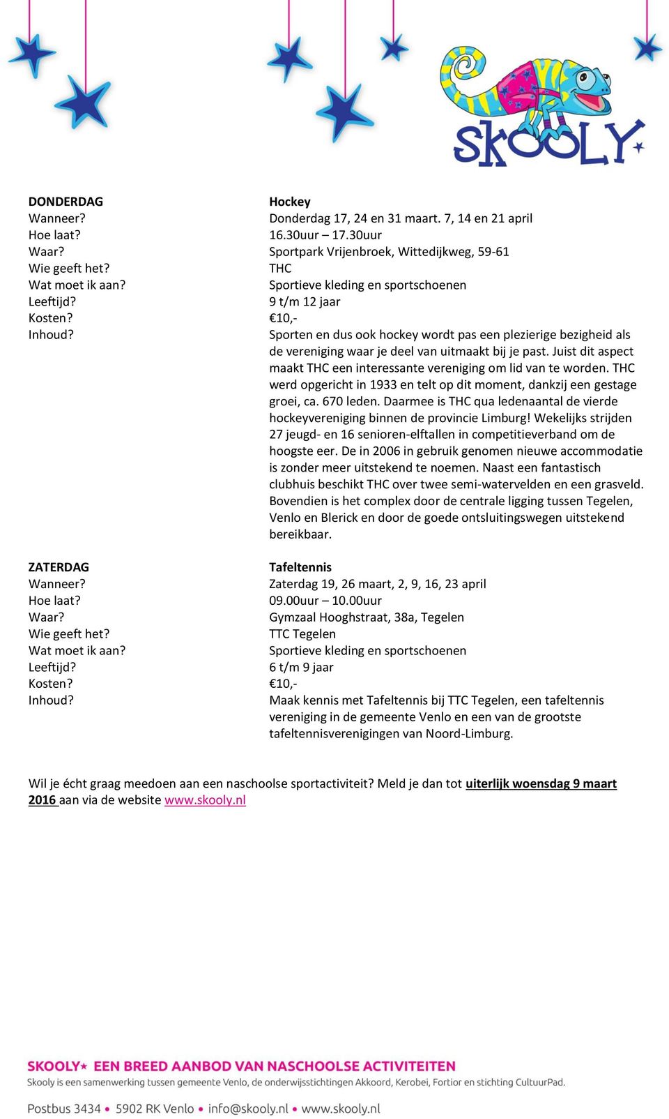 Juist dit aspect maakt THC een interessante vereniging om lid van te worden. THC werd opgericht in 1933 en telt op dit moment, dankzij een gestage groei, ca. 670 leden.