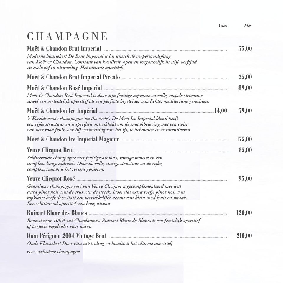 .. 89,00 Moët & Chandon Rosé Imperial is door zijn fruitige expressie en volle, soepele structuur zowel een verleidelijk aperitief als een perfecte begeleider van lichte, mediterrane gerechten.