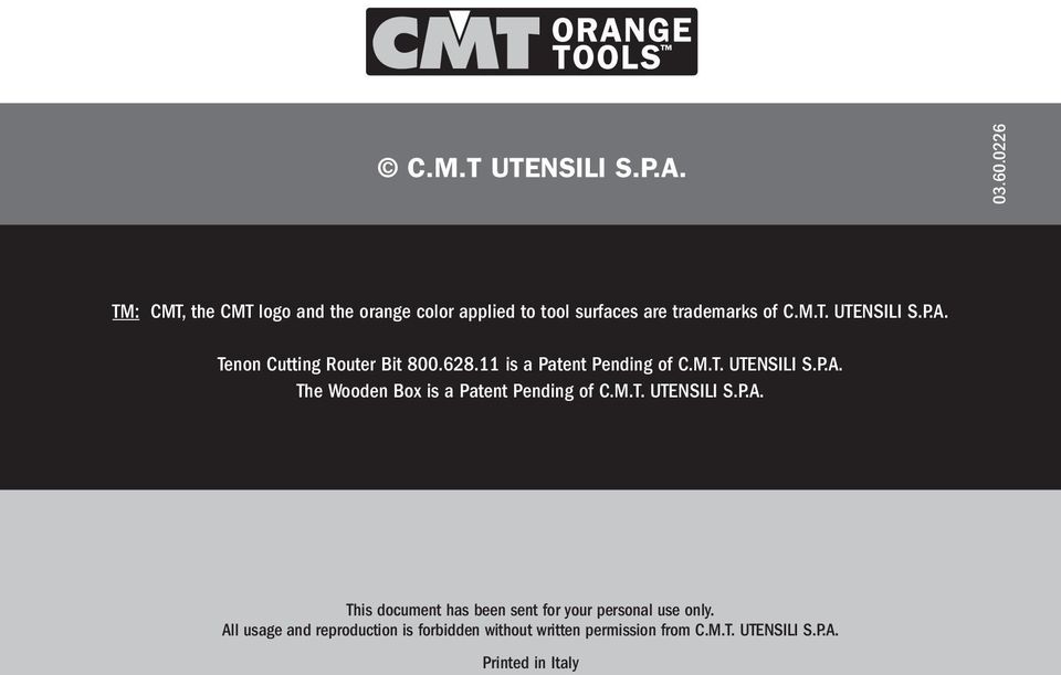 Tenon Cutting Router Bit 800.628.11 is a Patent Pending of C.M.T. UTENSILI S.P.A.