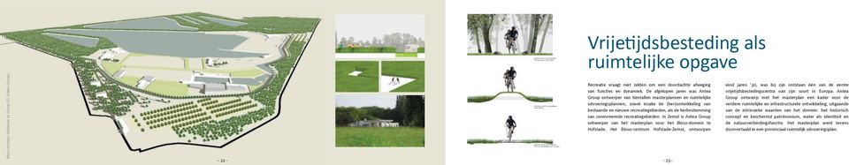 herbestemming van zonevreemde recreatiegebieden. In Zemst is Antea Group ontwerper van het masterplan voor het Bloso-domein te Hofstade.