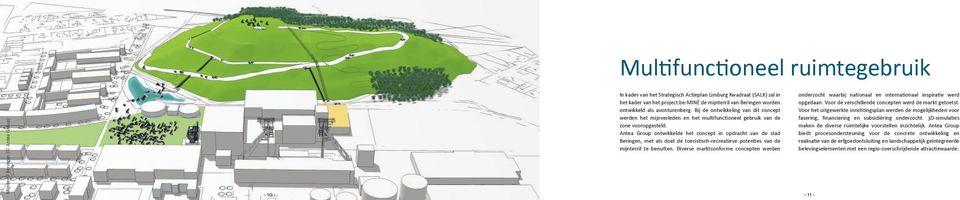 Antea Group ontwikkelde het concept in opdracht van de stad Beringen, met als doel de toeristisch-recreatieve potenties van de mijnterril te benutten.