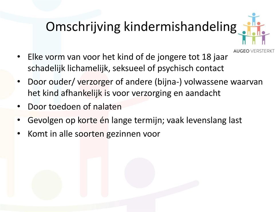 (bijna-) volwassene waarvan het kind afhankelijk is voor verzorging en aandacht Door