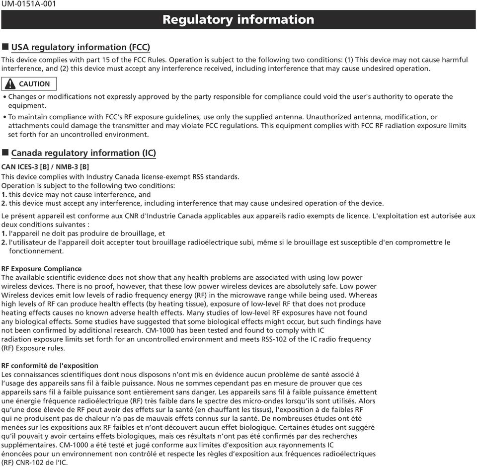 cause undesired operation. CAUTION Changes or modifications not expressly approved by the party responsible for compliance could void the user's authority to operate the equipment.