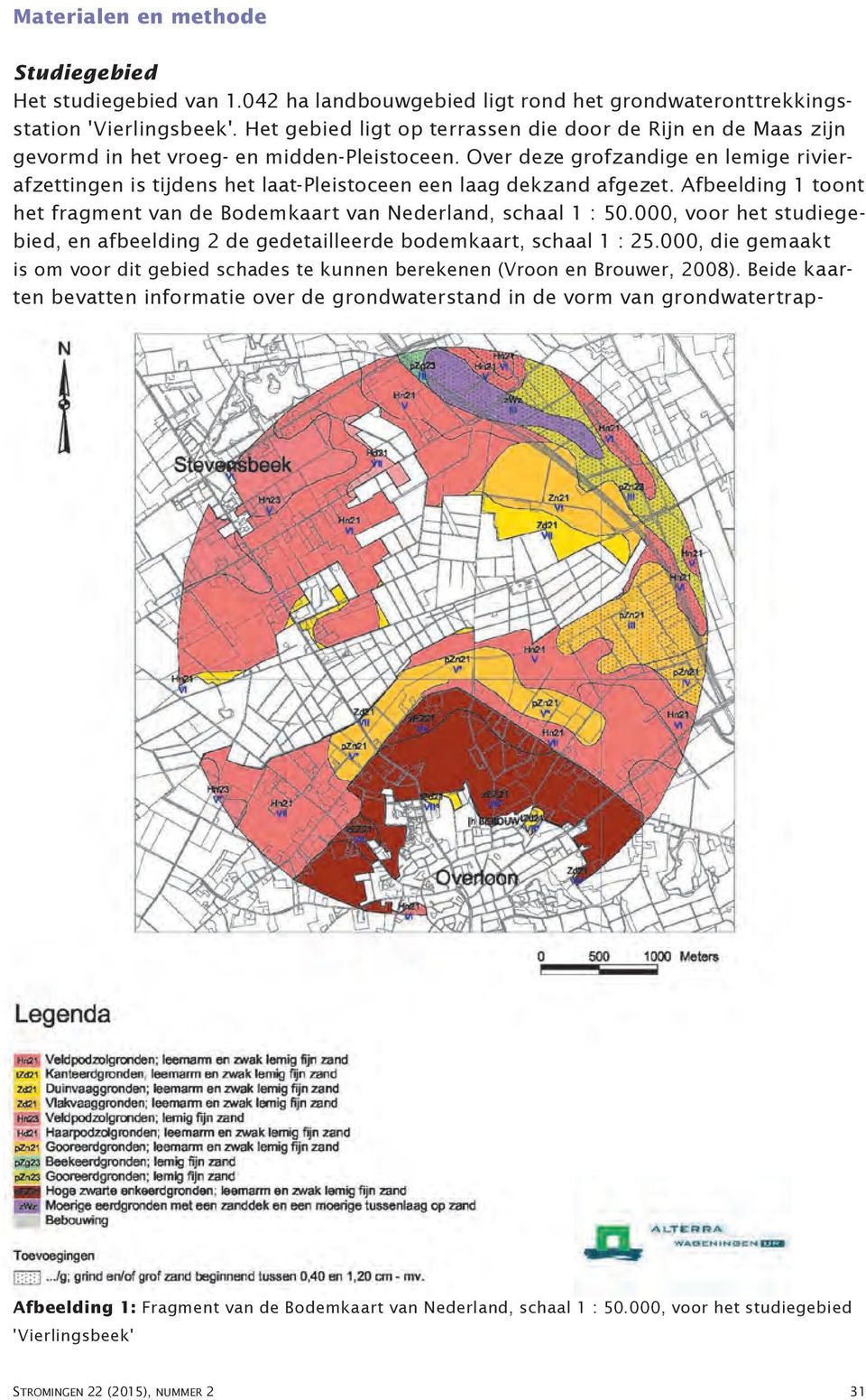 Bodemkaart van Nederland, schaal 1 : 50000, voor het studiegebied, en afbeelding 2 de gedetailleerde bodemkaart, schaal 1 : 25000, die gemaakt is om voor dit gebied schades te kunnen berekenen (Vroon