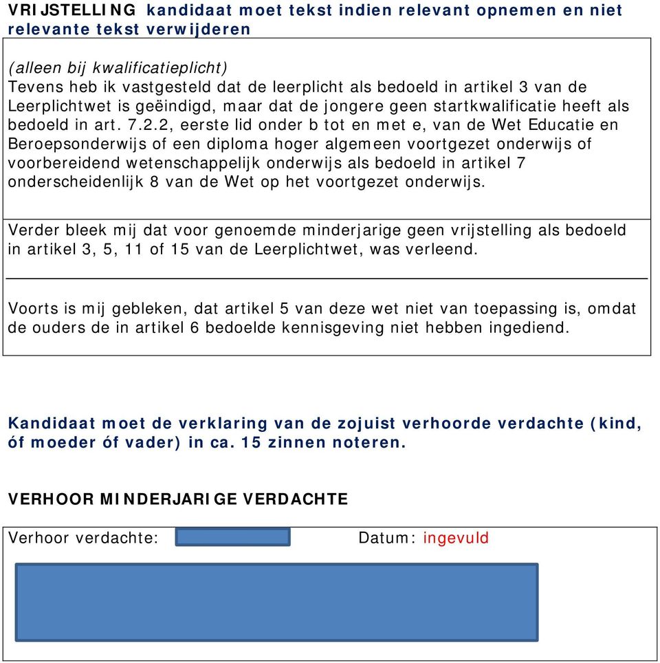 2, eerste lid onder b tot en met e, van de Wet Educatie en Beroepsonderwijs of een diploma hoger algemeen voortgezet onderwijs of voorbereidend wetenschappelijk onderwijs als bedoeld in artikel 7