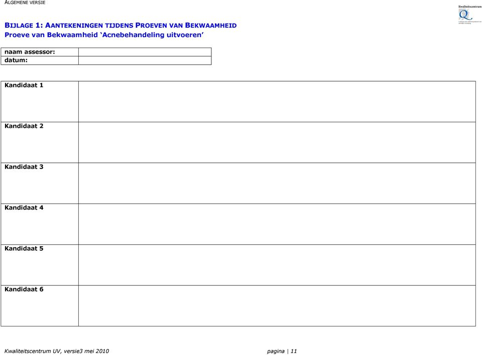 assessor: datum: Kandidaat 1 Kandidaat 2 Kandidaat 3