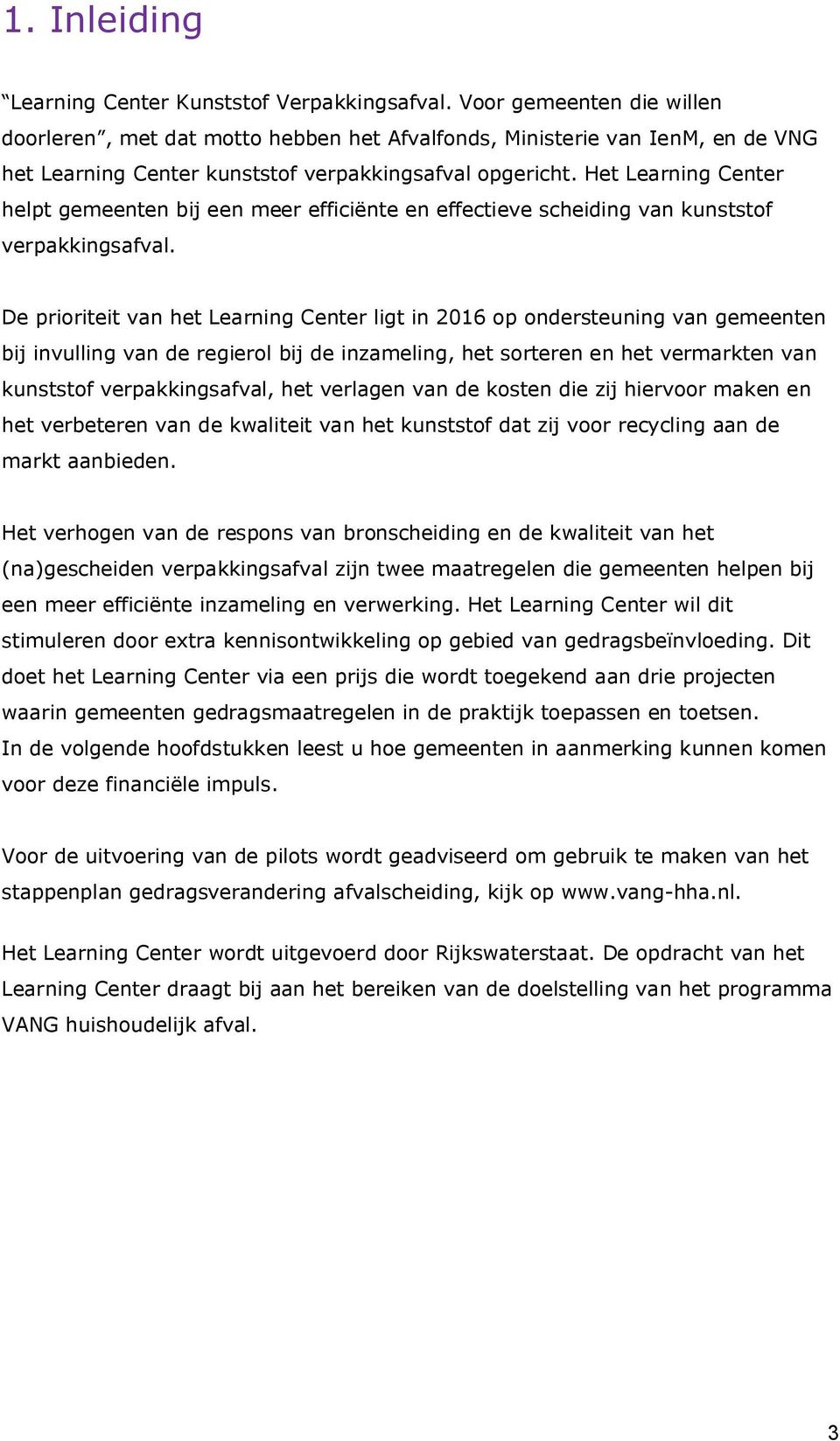 Het Learning Center helpt gemeenten bij een meer efficiënte en effectieve scheiding van kunststof verpakkingsafval.