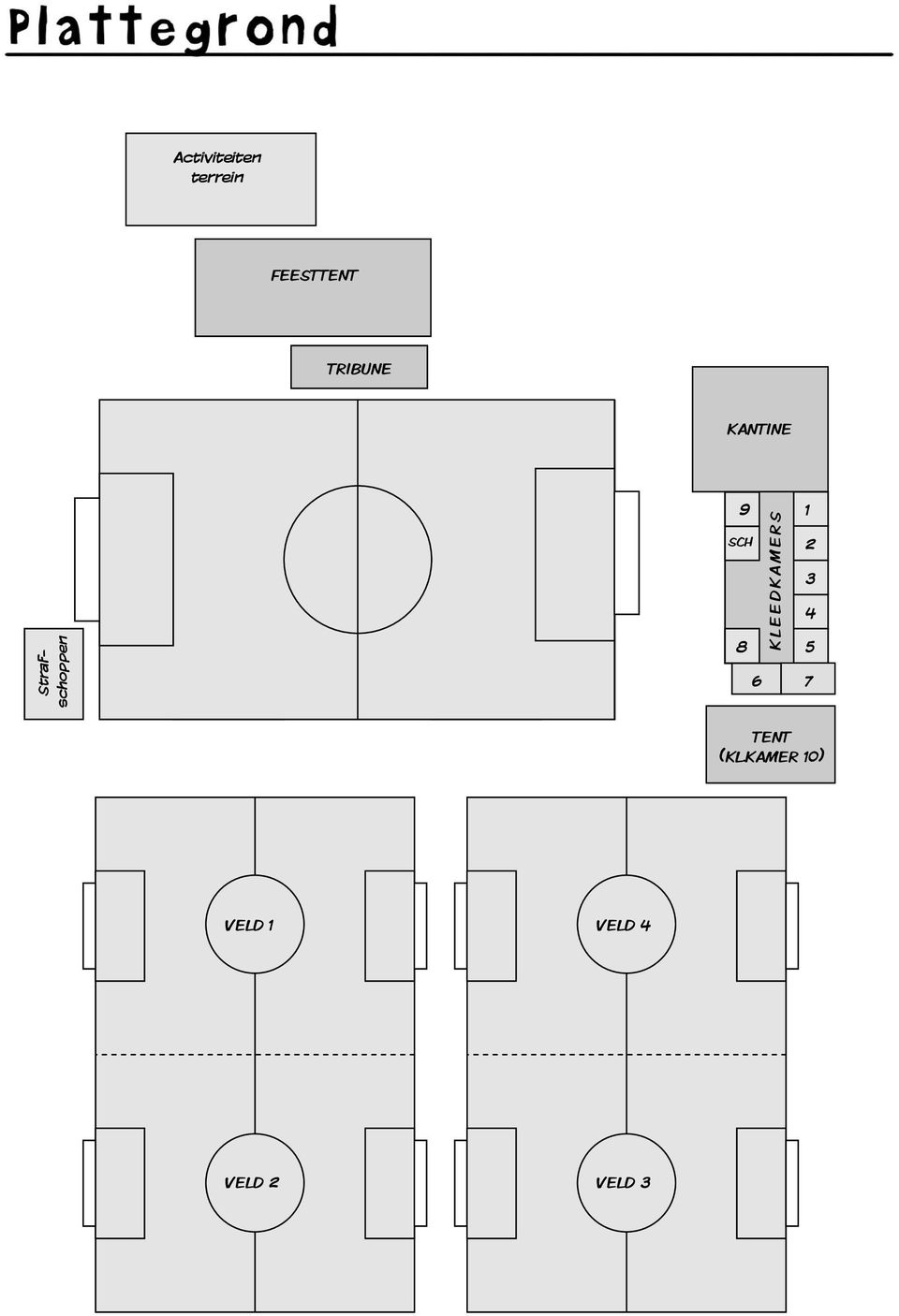 KANTINE 9 1 VELD 2 VELD 1 SCH 2 3 4 8 5 6