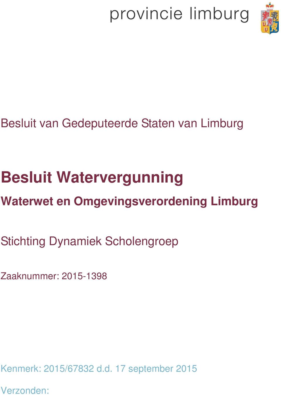 Limburg Stichting Dynamiek Scholengroep Zaaknummer: