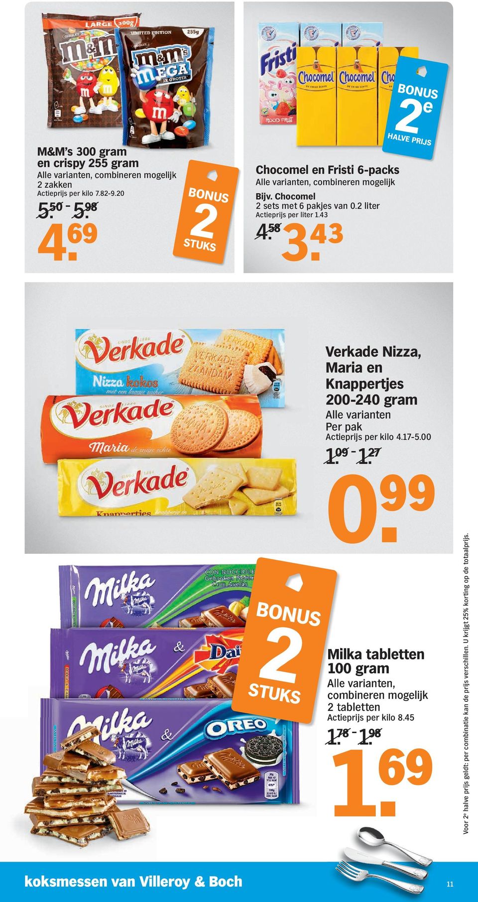 ⁵⁸ Verkade Nizza, Maria en Knappertjes 200-240 gram Alle varianten Per pak Actieprijs per kilo 4.17-5.00 1.⁰⁹- 1.