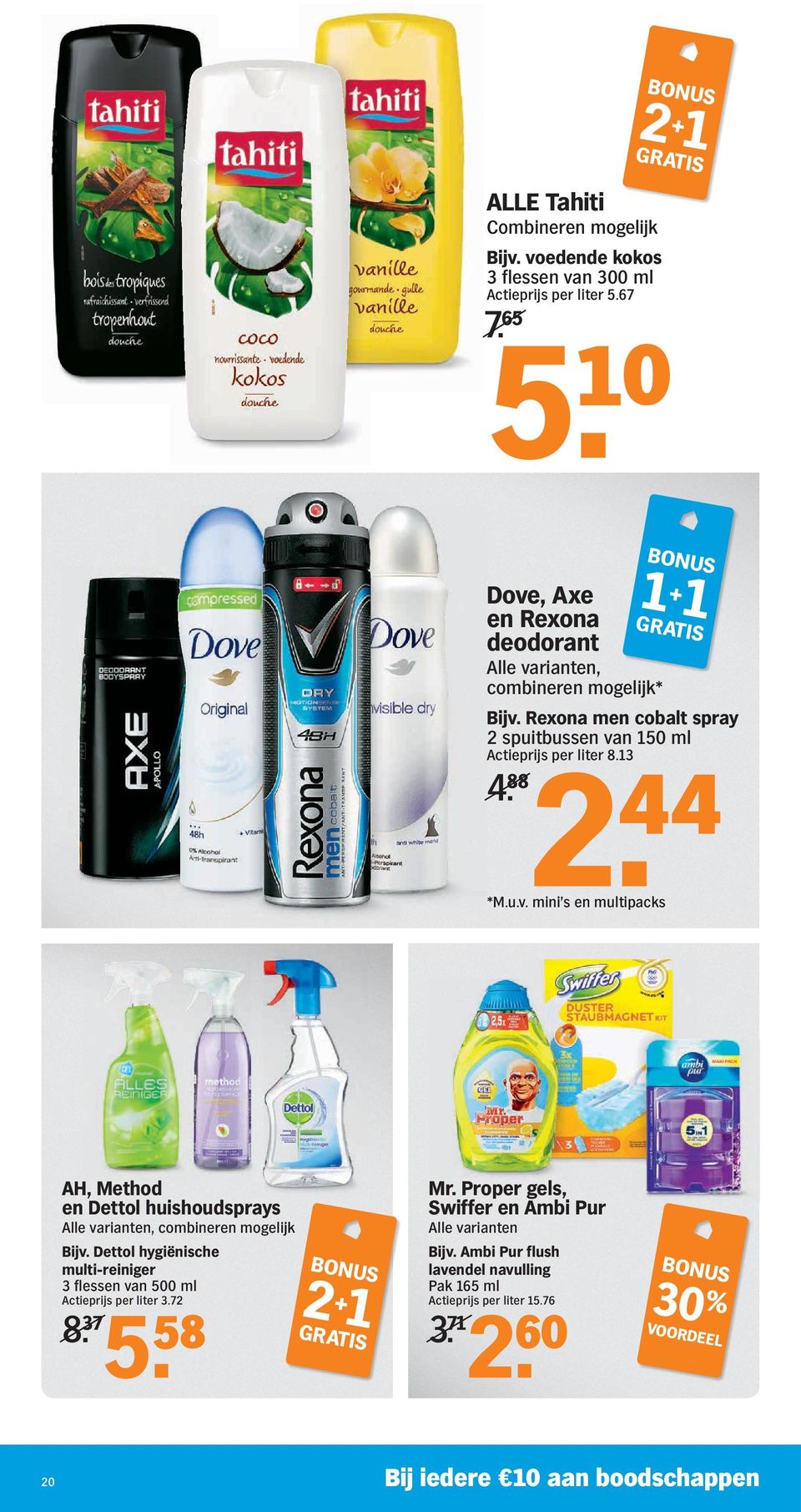 ⁸⁸ *M.u.v. mini s en multipacks AH, Method en Dettol huishoudsprays Mr. Proper gels, Swiffer en Ambi Pur Alle varianten, combineren mogelijk Alle varianten Bijv.