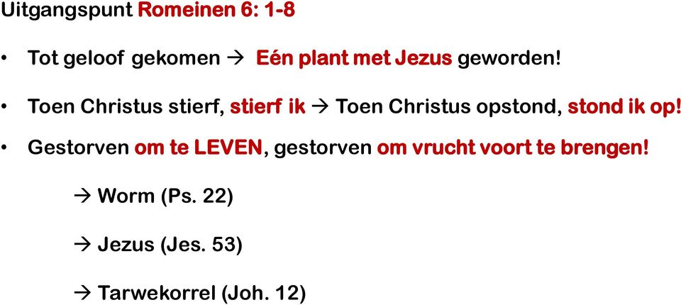 Toen Christus stierf, stierf ik Toen Christus opstond, stond ik